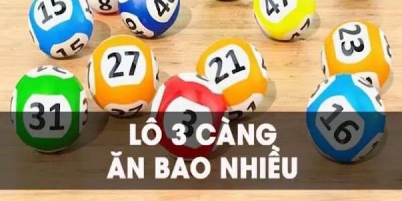 Bật mí lô 3 càng ăn bao nhiêu