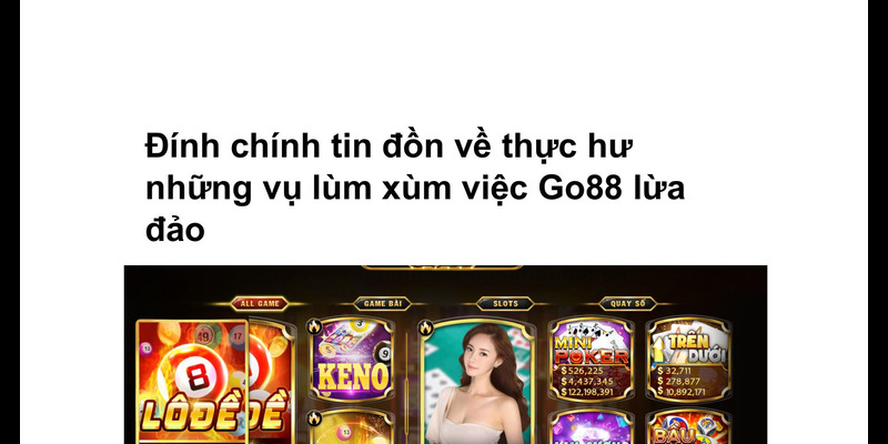 Vén màn sự thật về tin đồn cổng game Go88 có lừa đảo